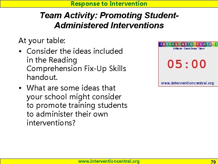 Response to Intervention Team Activity: Promoting Student. Administered Interventions At your table: • Consider