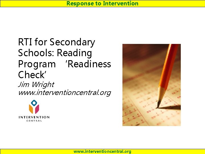 Response to Intervention RTI for Secondary Schools: Reading Program ‘Readiness Check’ Jim Wright www.
