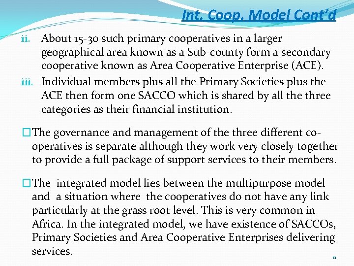 Int. Coop. Model Cont’d ii. About 15 -30 such primary cooperatives in a larger