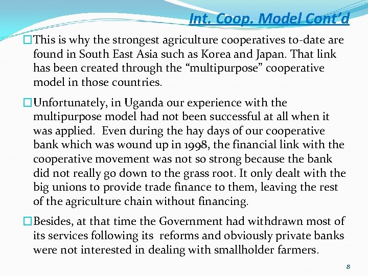 Int. Coop. Model Cont’d �This is why the strongest agriculture cooperatives to-date are found