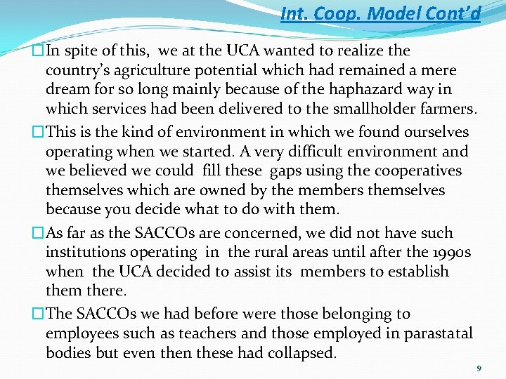 Int. Coop. Model Cont’d �In spite of this, we at the UCA wanted to