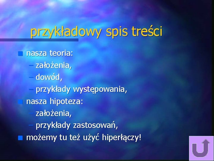 przykładowy spis treści n nasza teoria: – założenia, – dowód, – przykłady występowania, nasza przykładowy spis treści n nasza teoria: – założenia, – dowód, – przykłady występowania, nasza