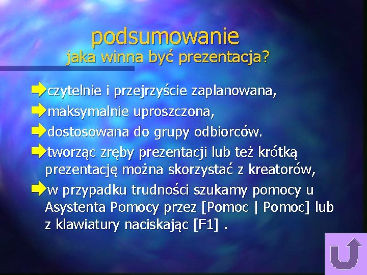 podsumowanie jaka winna być prezentacja? èczytelnie i przejrzyście zaplanowana, èmaksymalnie uproszczona, èdostosowana do grupy podsumowanie jaka winna być prezentacja? èczytelnie i przejrzyście zaplanowana, èmaksymalnie uproszczona, èdostosowana do grupy