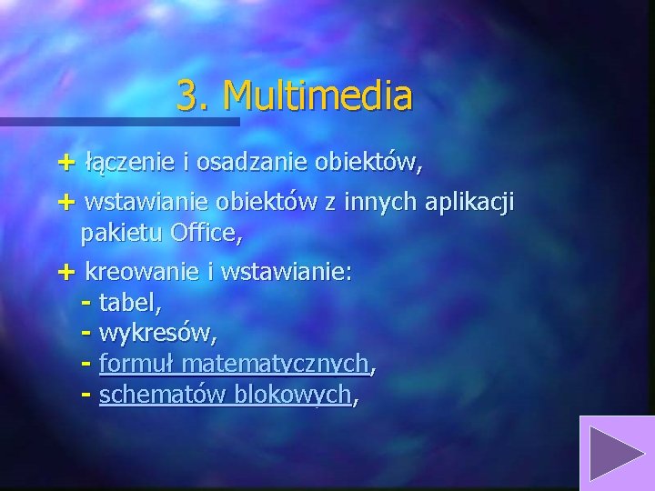 3. Multimedia + łączenie i osadzanie obiektów, + wstawianie obiektów z innych aplikacji pakietu 3. Multimedia + łączenie i osadzanie obiektów, + wstawianie obiektów z innych aplikacji pakietu