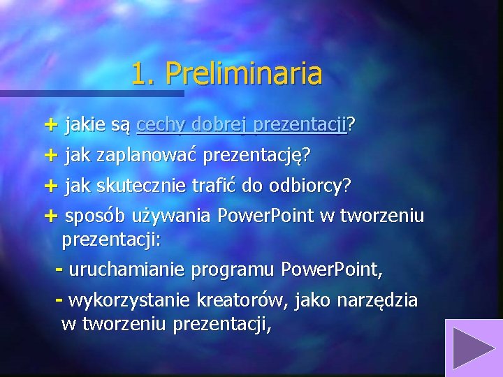 1. Preliminaria + jakie są cechy dobrej prezentacji? + jak zaplanować prezentację? + jak 1. Preliminaria + jakie są cechy dobrej prezentacji? + jak zaplanować prezentację? + jak