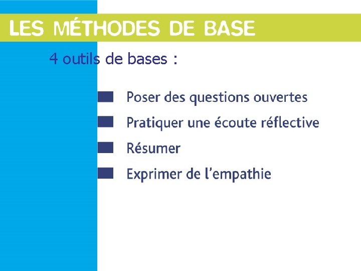 4 outils de bases : 