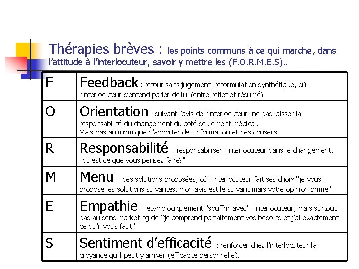 Thérapies brèves : les points communs à ce qui marche, dans l’attitude à l’interlocuteur,