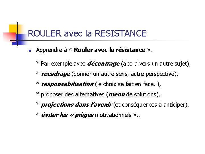 ROULER avec la RESISTANCE n Apprendre à « Rouler avec la résistance » .