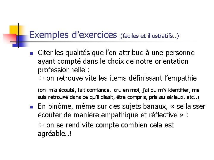 Exemples d’exercices (faciles et illustratifs. . ) n Citer les qualités que l’on attribue