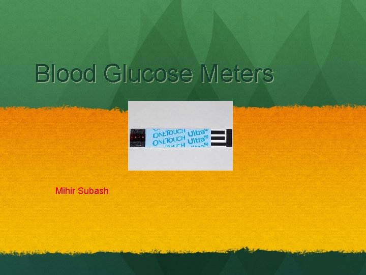 Blood Glucose Meters Mihir Subash 