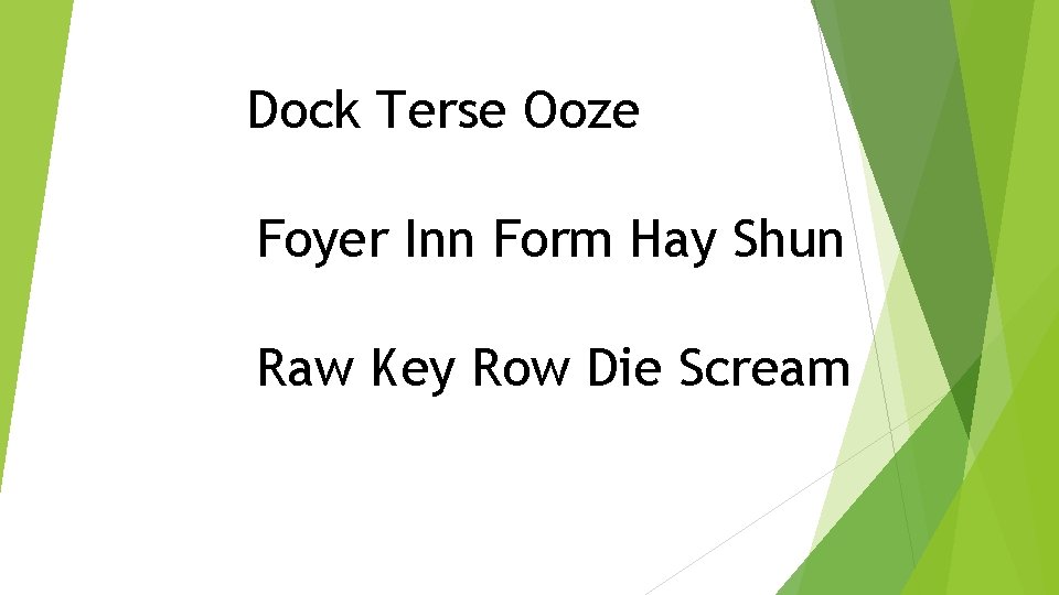 Dock Terse Ooze Foyer Inn Form Hay Shun Raw Key Row Die Scream 