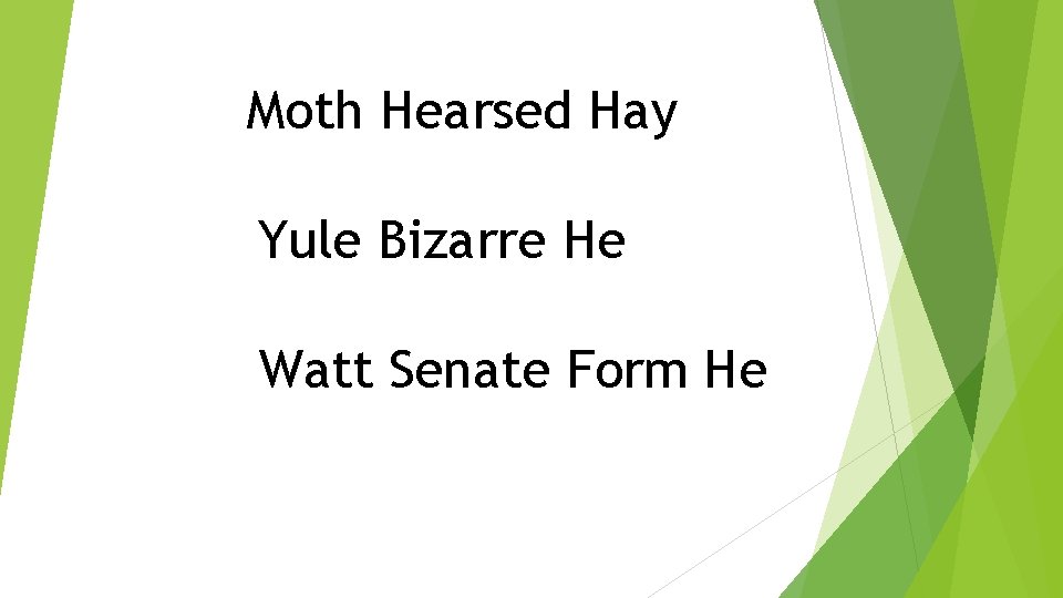 Moth Hearsed Hay Yule Bizarre He Watt Senate Form He 