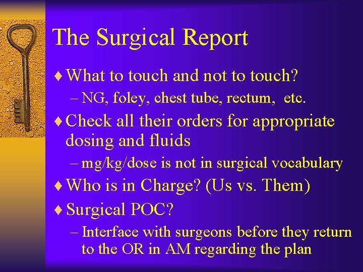 The Surgical Report ¨ What to touch and not to touch? – NG, foley,