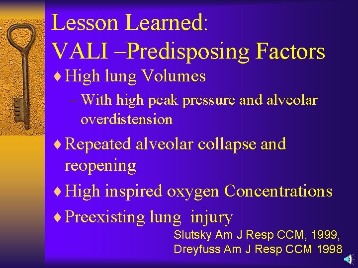 Lesson Learned: VALI –Predisposing Factors ¨ High lung Volumes – With high peak pressure