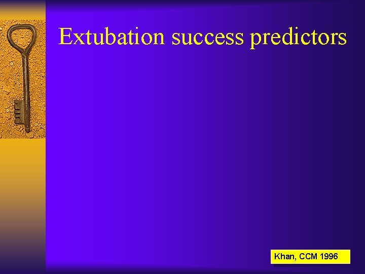 Extubation success predictors Khan, CCM 1996 