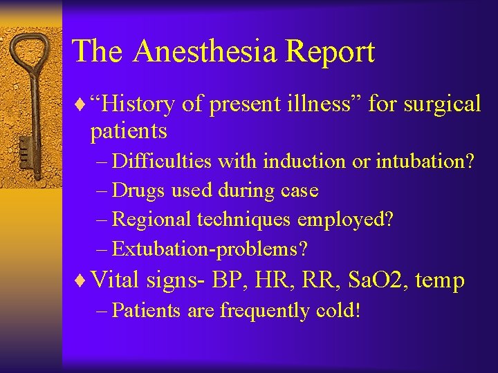 The Anesthesia Report ¨ “History of present illness” for surgical patients – Difficulties with