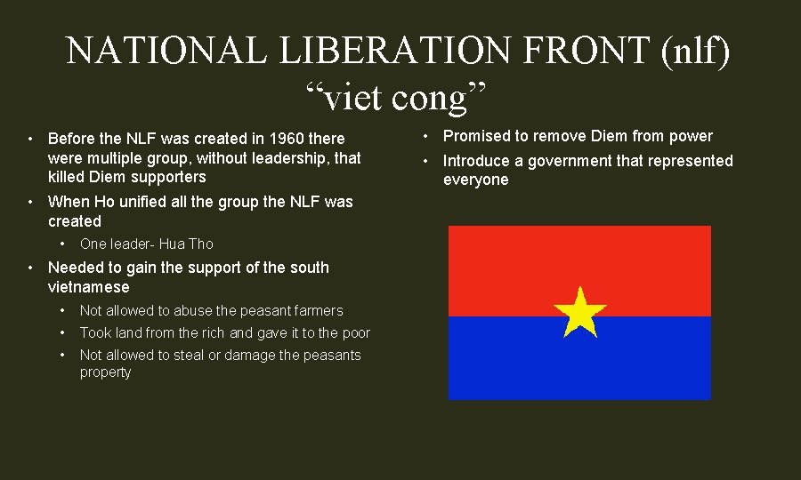 NATIONAL LIBERATION FRONT (nlf) “viet cong” • Before the NLF was created in 1960