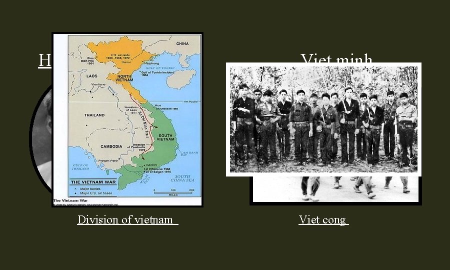 Ho Chi Minh Division of vietnam Viet minh Viet cong 