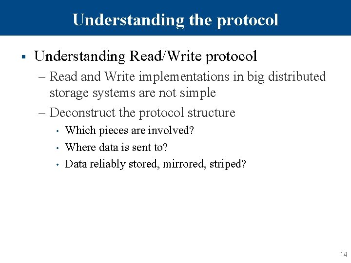 Understanding the protocol § Understanding Read/Write protocol – Read and Write implementations in big