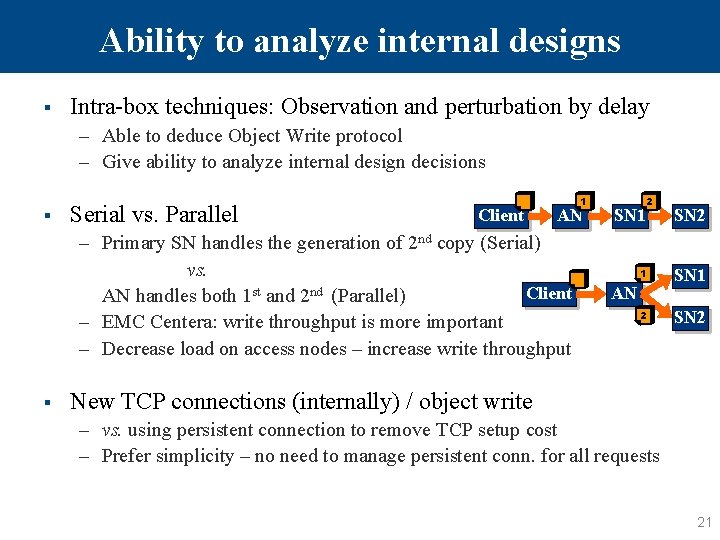 Ability to analyze internal designs § Intra-box techniques: Observation and perturbation by delay –