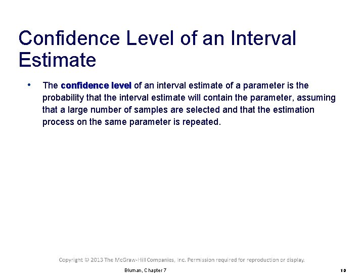 Confidence Level of an Interval Estimate • The confidence level of an interval estimate