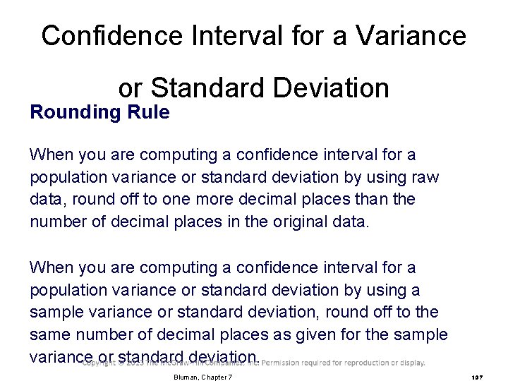 Confidence Interval for a Variance or Standard Deviation Rounding Rule When you are computing