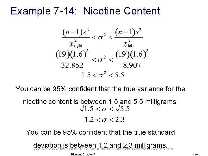 Example 7 -14: Nicotine Content You can be 95% confident that the true variance