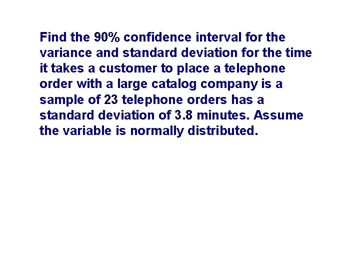 Find the 90% confidence interval for the variance and standard deviation for the time