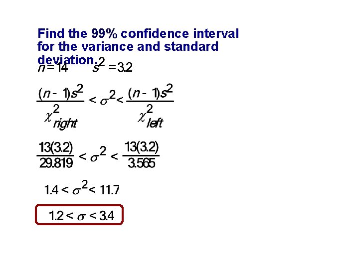 Find the 99% confidence interval for the variance and standard deviation. 