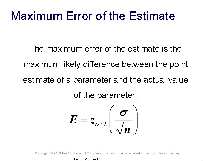 Maximum Error of the Estimate The maximum error of the estimate is the maximum