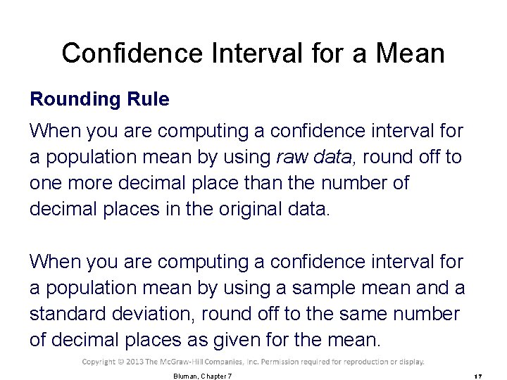 Confidence Interval for a Mean Rounding Rule When you are computing a confidence interval