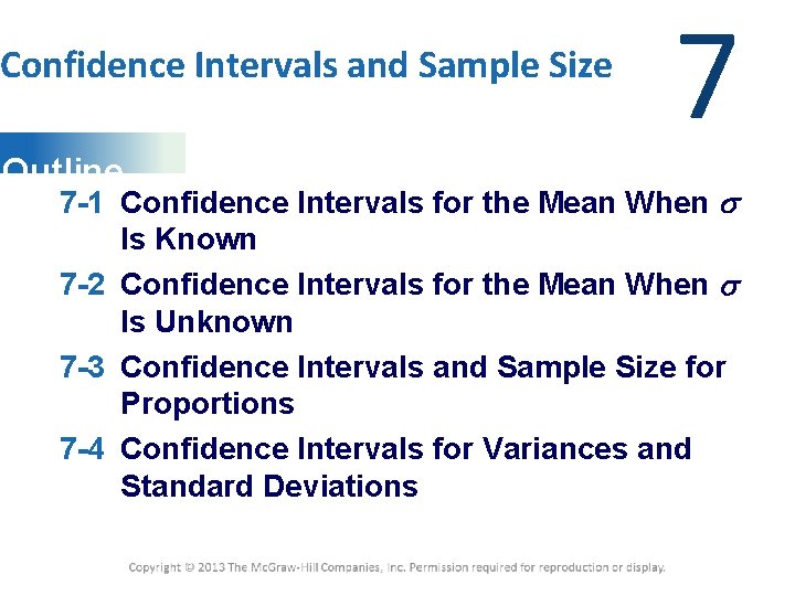 Confidence Intervals and Sample Size Outline 7 7 -1 Confidence Intervals for the Mean