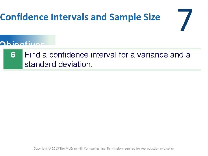 Confidence Intervals and Sample Size Objectives 6 7 Find a confidence interval for a