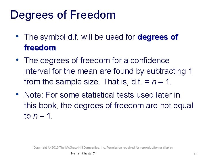 Degrees of Freedom • The symbol d. f. will be used for degrees of