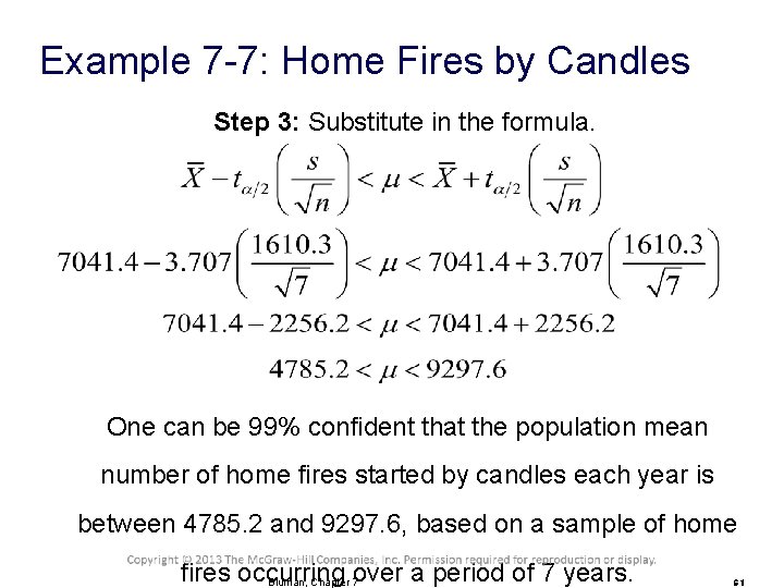 Example 7 -7: Home Fires by Candles Step 3: Substitute in the formula. One