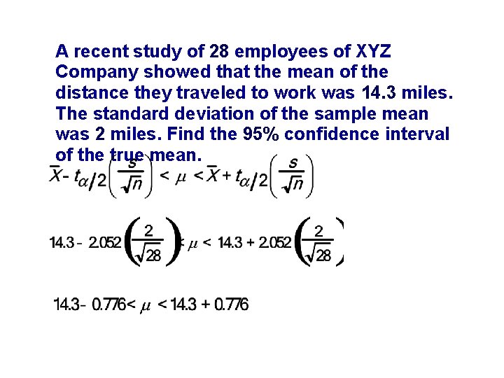 A recent study of 28 employees of XYZ Company showed that the mean of