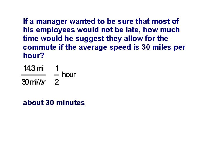 If a manager wanted to be sure that most of his employees would not