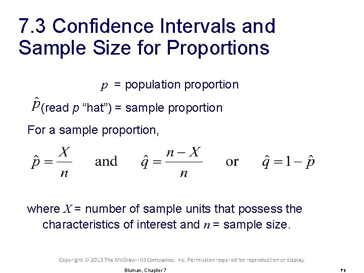 7. 3 Confidence Intervals and Sample Size for Proportions p = population proportion (read