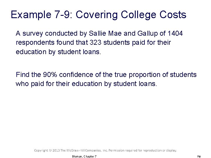 Example 7 -9: Covering College Costs A survey conducted by Sallie Mae and Gallup