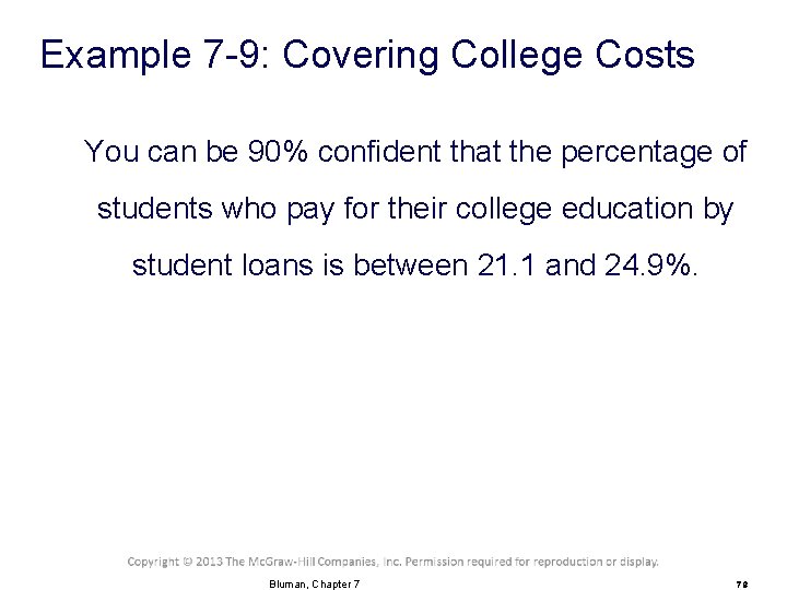 Example 7 -9: Covering College Costs You can be 90% confident that the percentage