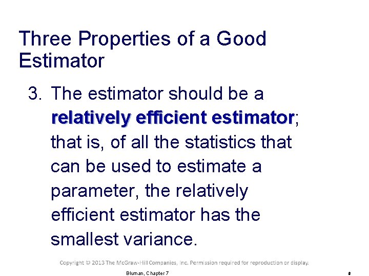 Three Properties of a Good Estimator 3. The estimator should be a relatively efficient