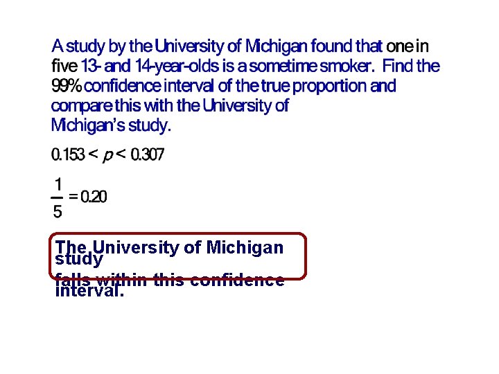 The University of Michigan study falls within this confidence interval. 