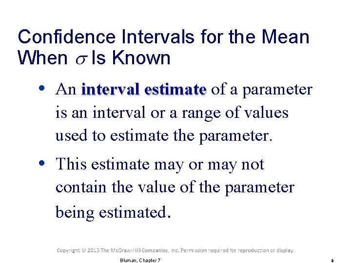 Confidence Intervals for the Mean When Is Known • An interval estimate of a