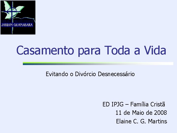Casamento para Toda a Vida Evitando o Divórcio Desnecessário ED IPJG – Família Cristã