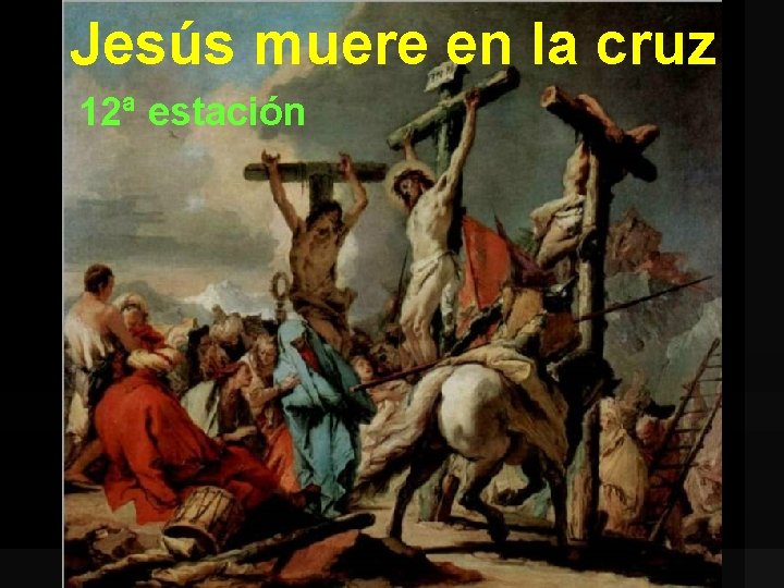 Jesús muere en la cruz 12ª estación 