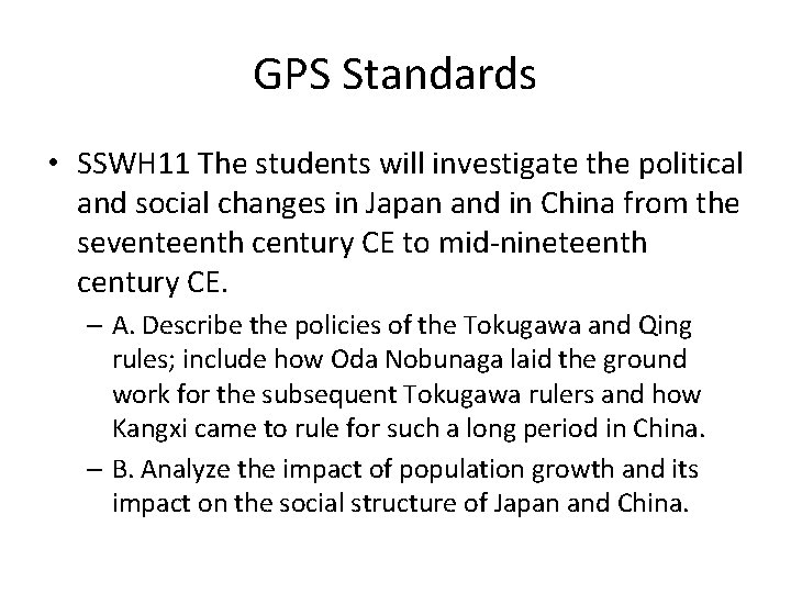 GPS Standards • SSWH 11 The students will investigate the political and social changes