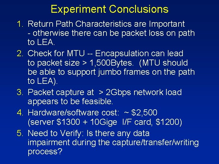 Experiment Conclusions 1. Return Path Characteristics are Important - otherwise there can be packet Experiment Conclusions 1. Return Path Characteristics are Important - otherwise there can be packet
