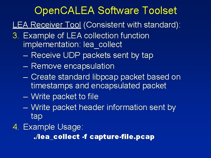 Open. CALEA Software Toolset LEA Receiver Tool (Consistent with standard): 3. Example of LEA Open. CALEA Software Toolset LEA Receiver Tool (Consistent with standard): 3. Example of LEA