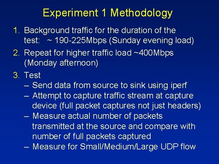 Experiment 1 Methodology 1. Background traffic for the duration of the test: ~ 190 Experiment 1 Methodology 1. Background traffic for the duration of the test: ~ 190
