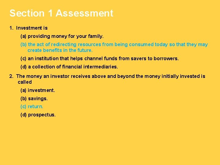 Section 1 Assessment 1. Investment is (a) providing money for your family. (b) the